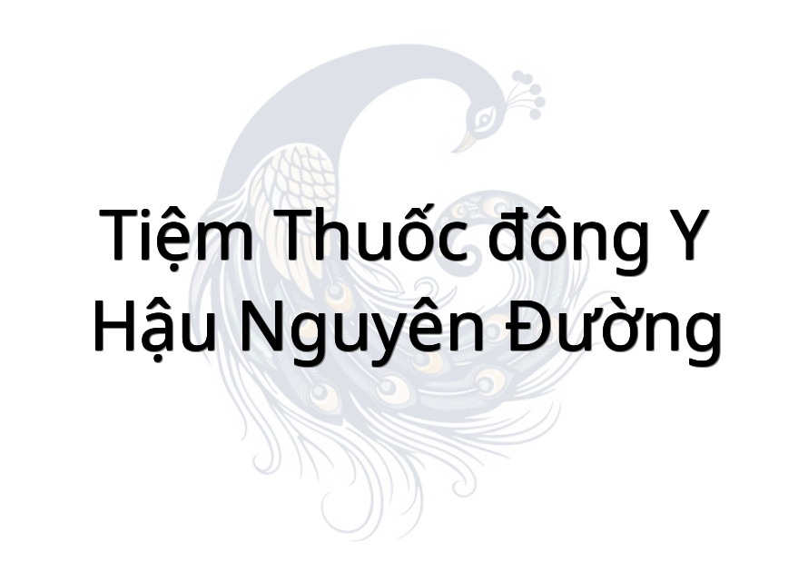 Tiệm thuốc đông y Hậu Nguyên Đường
