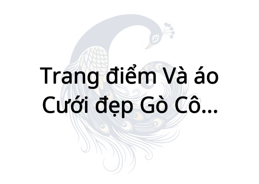 Trang điểm và áo cưới đẹp gò công Tây