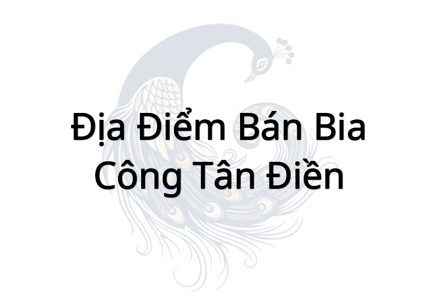 Địa Điểm Bán Bia - Công Tân Điền