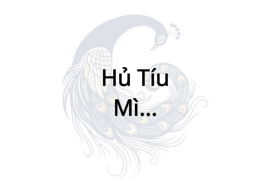 Hủ tíu - Mì - Hoành thánh - Cháo lòng