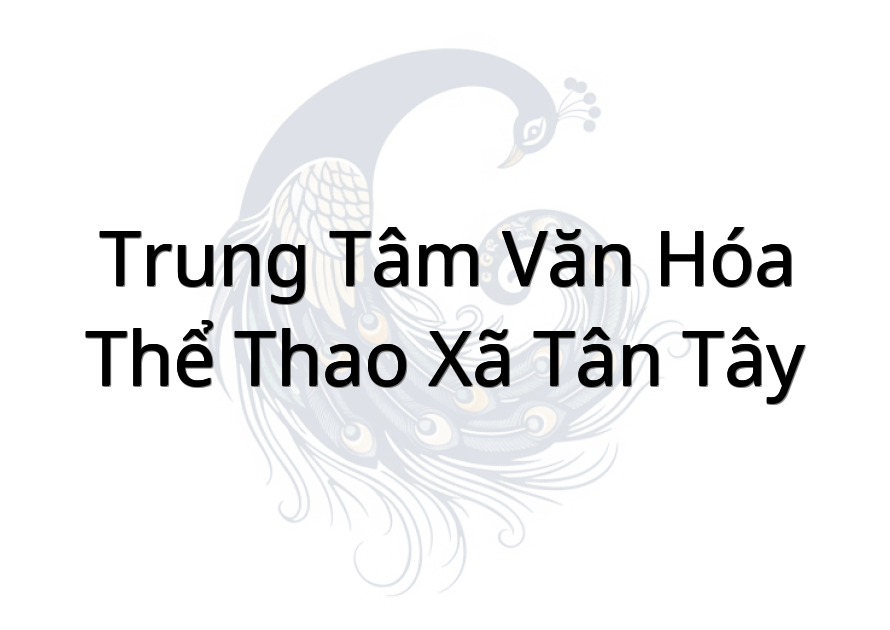 Trung tâm Văn hóa - Thể thao xã Tân Tây