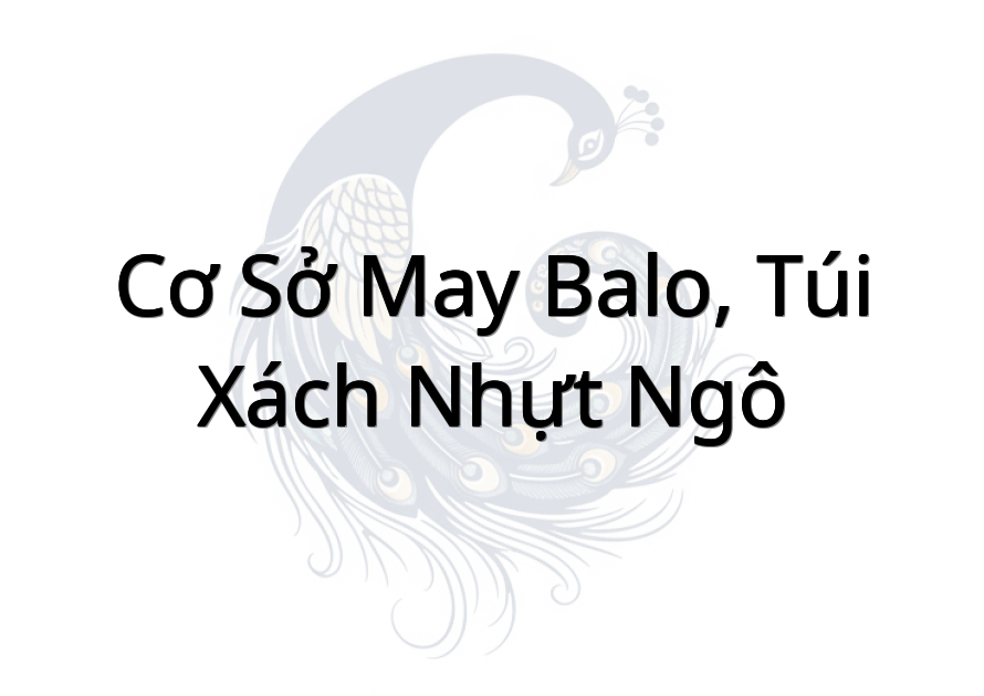 Cơ Sở May Balo, Túi Xách Nhựt Ngô