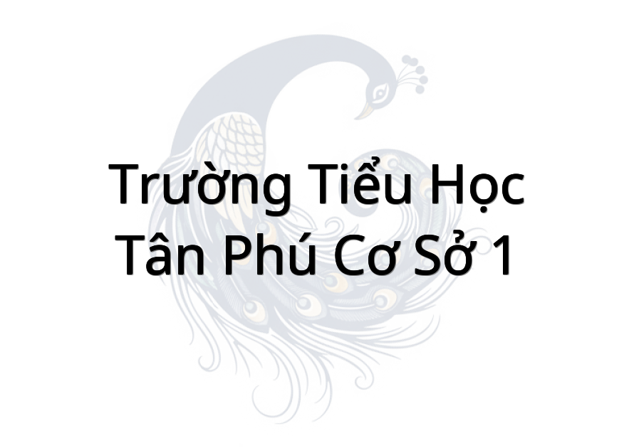 Trường tiểu học Tân phú cơ sở 1