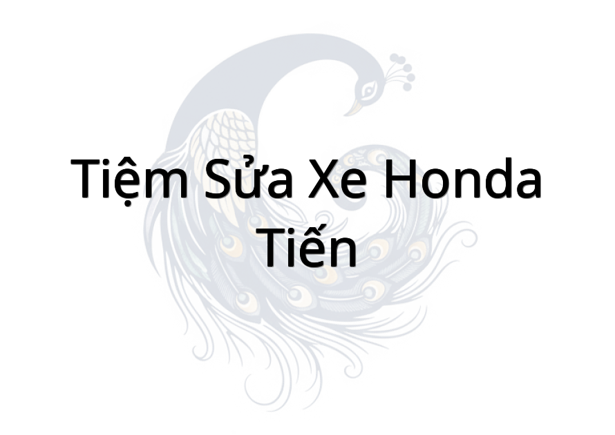 Tiệm sửa xe honda Tiến