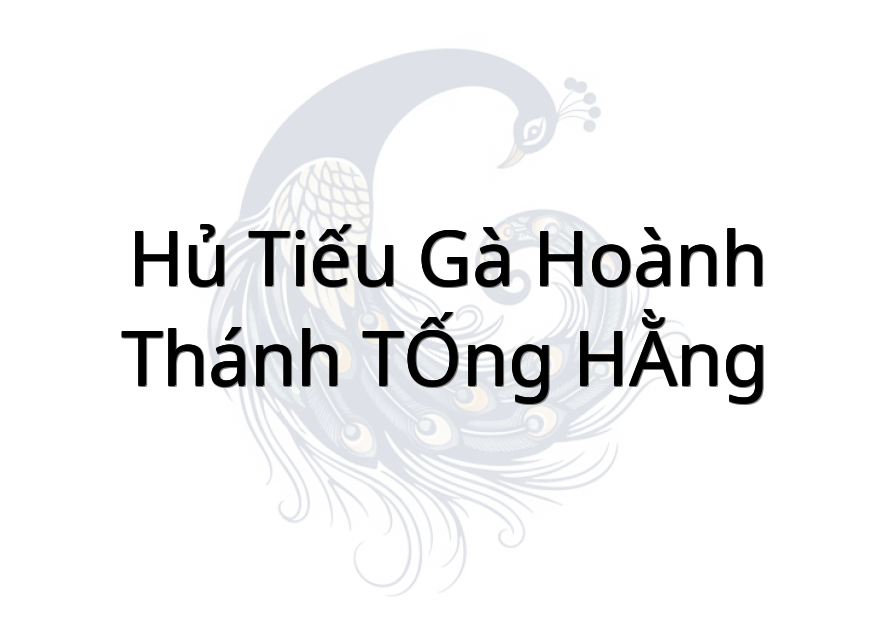 Hủ Tiếu Gà (Hoành Thánh) TỐNG HẰNG